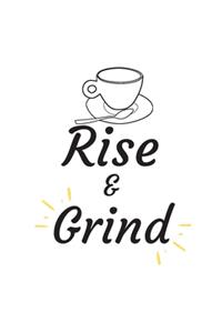 Rise and Grind