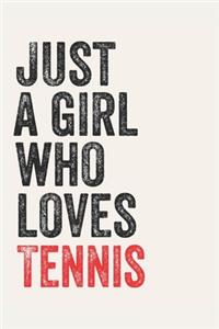 Just A Girl Who Loves Tennis for Tennis lovers Tennis Gifts A beautiful