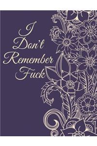 I Don't Remember Fuck