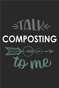 Talk COMPOSTING To Me Cute COMPOSTING Lovers COMPOSTING OBSESSION Notebook A beautiful