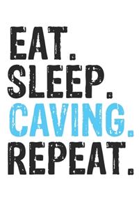 Eat Sleep Caving Repeat Best Gift for Caving Fans Notebook A beautiful