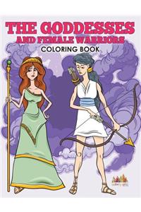 Goddesses and Female Warriors Coloring Book