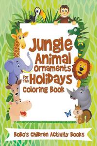 Jungle Animal Ornaments for the Holidays Coloring Book