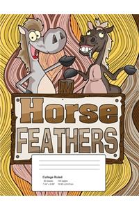 Horse Feathers: College Ruled Composition Notebook - 50 Sheets, 100 Pages