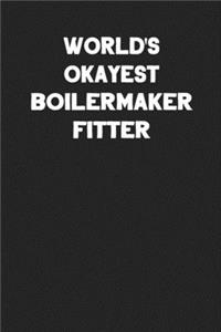 World's Okayest Boilermaker Fitter