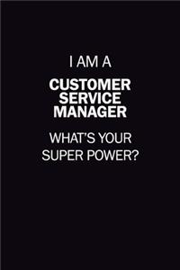I Am A Customer Service Manager, What's Your Super Power?