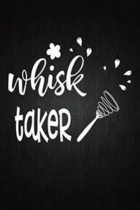 Whisk Taker