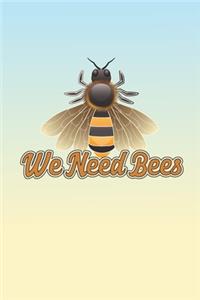 We Need Bees