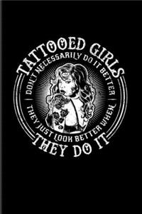 Tattooed Girls Don't Necessarily Do It Better...