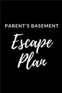 Parent's Basement Escape Plan