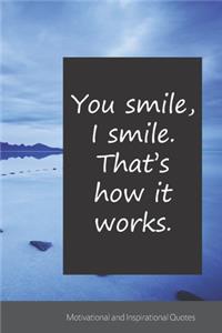 You smile, I smile. That's how it works.
