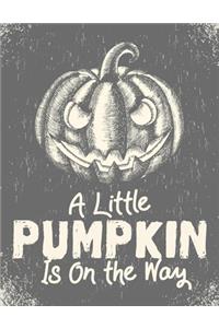 A Little Pumpkin Is On The Way