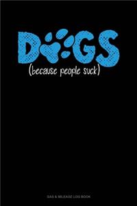 Dogs Because People Suck