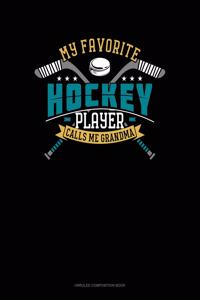 My Favorite Hockey Player Calls Me Grandma
