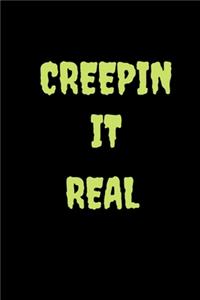 Creepin it Real