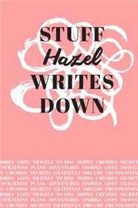 Stuff Hazel Writes Down