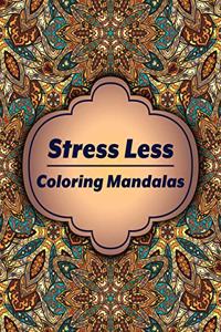 Stress Less Coloring Mandalas