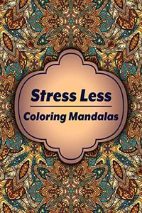 Stress Less Coloring Mandalas