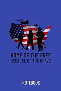 Home of the free because of the brave