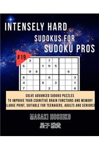 Intensely Hard Sudokus for Sudoku Pros #19