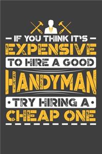 If You Think It's Expensive To Hire A Good Handyman Try Hiring A Cheap One