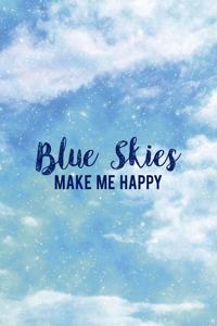 Blue Skies Make Me Happy
