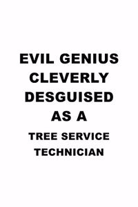 Evil Genius Cleverly Desguised As A Tree Service Technician