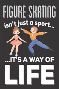 Figure Skating Isn't Just A Sport It's A Way Of Life