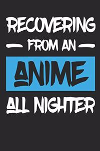 Recovering From An Anime All Nighter