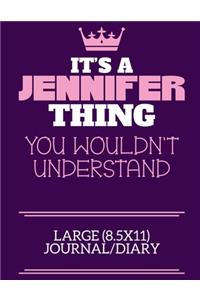 It's A Jennifer Thing You Wouldn't Understand Large (8.5x11) Journal/Diary