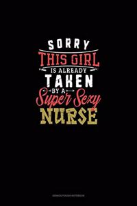 Sorry This Girl Is Already Taken By A Super Sexy Nurse