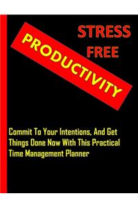 Stress Free Productivity