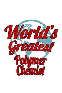 World's Greatest Polymer Chemist