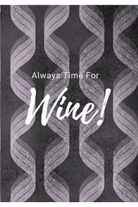 Always Time For Wine!