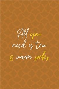 All You Need Is Tea & Warm Socks