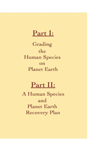 A Grading Report of Our Human Species and A Human Species and Earth Recovery Plan