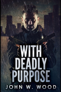 With Deadly Purpose