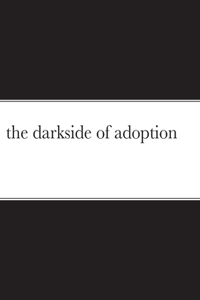 darkside of adoption