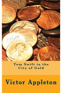 Tom Swift in the City of Gold