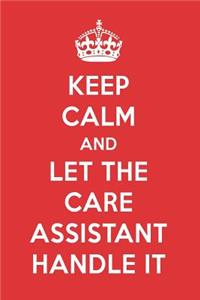 Keep Calm and Let the Care Assistant Handle It: The Care Assistant Designer Notebook