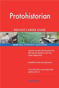 Protohistorian RED-HOT Career Guide; 2534 REAL Interview Questions