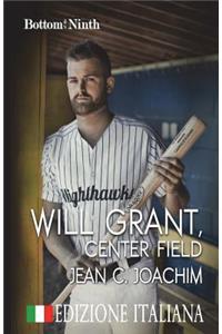 Will Grant, Center Field (Edizione Italiana)