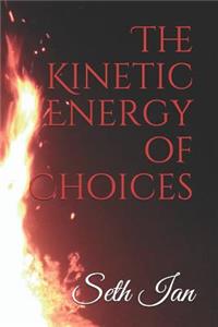 Kinetic Energy of Choices