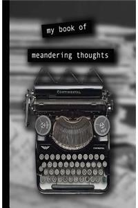 My book of meandering thoughts