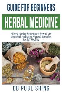 Herbal Medicine Guide For Beginners