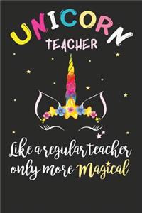 Unicorn Teacher. Like A Regular Teacher Only More Magical