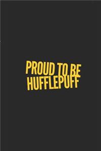 Proud: A Hufflepuff Themed Notebook Journal for Your Everyday Needs