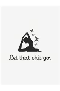 Let That Shit Go