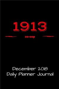 1913 December 2018 Daily Planner Journal