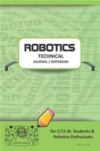 Robotics Technical Journal Notebook - For Stem Students & Robotics Enthusiasts